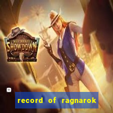 record of ragnarok 3 temporada onde assistir